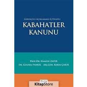Kabahatler Kanunu: Gerekçeli - Açıklamalı - İçtihatlı - Hamide Zafer
