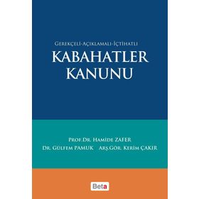 Kabahatler Kanunu: Gerekçeli - Açıklamalı - İçtihatlı - Hamide Zafer