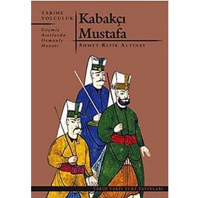 KABAKÇI MUSTAFA - AHMET REFIK ALTINAY