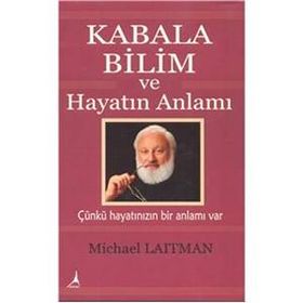 Kabala Bilim ve Hayatın Anlamı - Michael Laitman