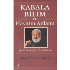 Kabala Bilim ve Hayatın Anlamı - Michael Laitman