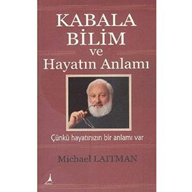 Kabala Bilim ve Hayatın Anlamı - Michael Laitman