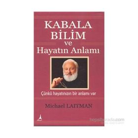 Kabala Bilim ve Hayatın Anlamı - Michael Laitman