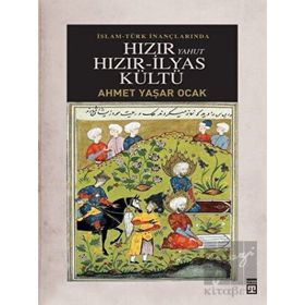 Kabalcı Yayınevi İslam - Türk İnançlarında Hızır Yahut Hızır - İlyas Kültü