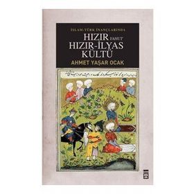Kabalcı Yayınevi İslam - Türk İnançlarında Hızır Yahut Hızır - İlyas Kültü