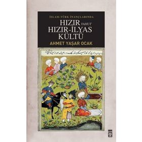 Kabalcı Yayınevi İslam - Türk İnançlarında Hızır Yahut Hızır - İlyas Kültü