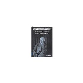 Kabalcı Yayınları Sosyal Davranışçılık Üzerine Seçilmiş Eserler 1896-1929 George Herbert Mead