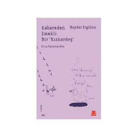 Kabareden Emekli Bir 'Kızkardeş' - Haydar Ergülen