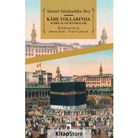 Kabe Yollarında Surre Alayı Hatıraları - ahmed salahaddin bey