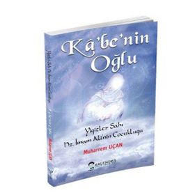 Kabe'nin Oğlu: Ali / İlknur Altıntaş