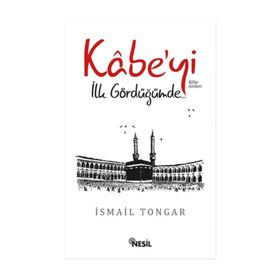 Kabe’yi İlk Gördüğümde - İsmail Tongar