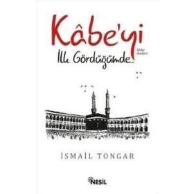 Kabe’yi İlk Gördüğümde - İsmail Tongar