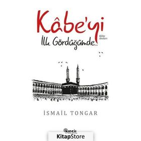 Kabe’yi İlk Gördüğümde - İsmail Tongar