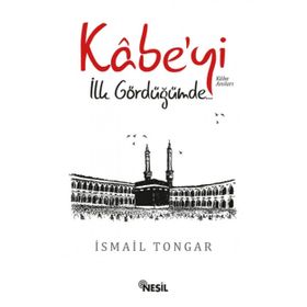 Kabe’yi İlk Gördüğümde - İsmail Tongar