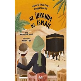 Kabe'yi İnşa Eden Peygamberler - Hz. İbrahim & Hz. İsmail - Merve Gülcemal