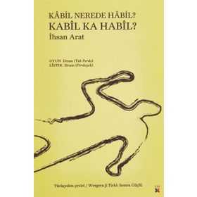 Kabil Nerede Habil? Kabil Ka Habil? - İhsan Arat