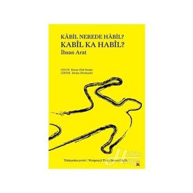 Kabil Nerede Habil? Kabil Ka Habil? - İhsan Arat