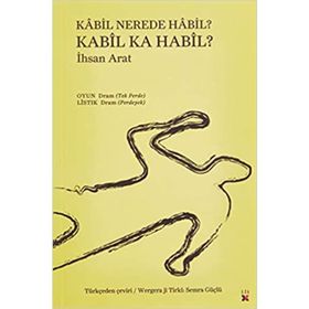 Kabil Nerede Habil? Kabil Ka Habil? - İhsan Arat