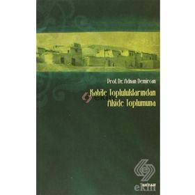 Kabile Topluluklarından Akide Toplumuna - Adnan Demircan