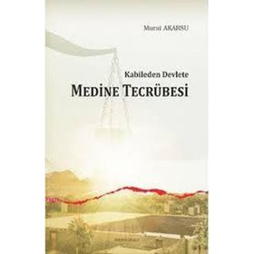 Kabileden Devlete Medine Tecrübesi Kitap