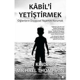 Kabil'i Yetiştirmek - Dan Kindlon Michael Thompson