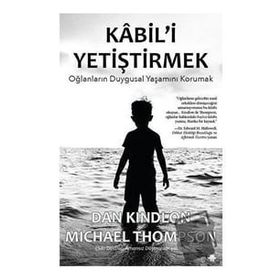 Kabil'i Yetiştirmek - Dan Kindlon Michael Thompson