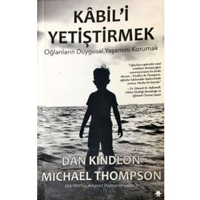 Kabil'i Yetiştirmek - Dan Kindlon Michael Thompson