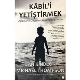 Kabil'i Yetiştirmek - Dan Kindlon Michael Thompson