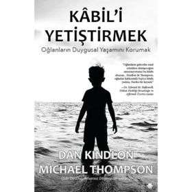 Kabil'i Yetiştirmek - Dan Kindlon Michael Thompson