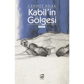 KABIL'IN GÖLGESİ - CENNET BILEK