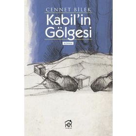 KABIL'IN GÖLGESİ - CENNET BILEK