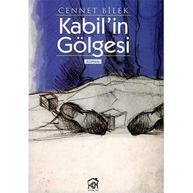 KABIL'IN GÖLGESİ - CENNET BILEK