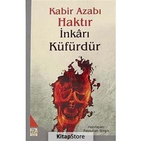 Kabir Azabı Haktır İnkarı Küfürdür - Kolektif