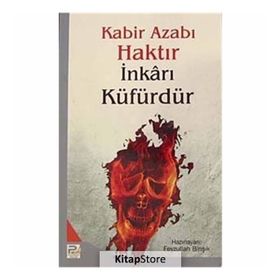 Kabir Azabı Haktır İnkarı Küfürdür - Kolektif