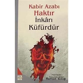 Kabir Azabı Haktır İnkarı Küfürdür - Kolektif