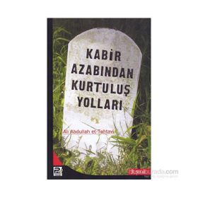 KABIR AZABINDAN KURTULUŞ YOLLARI - ALI ABDULAL ET-TAHTAVI