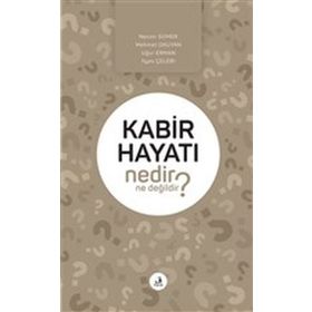 Kabir Hayatı Nedir Ne Değildir? - Kolektif