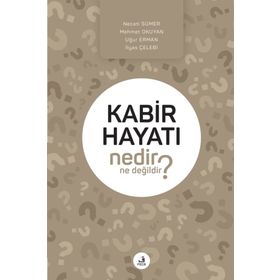 Kabir Hayatı Nedir Ne Değildir? - Kolektif