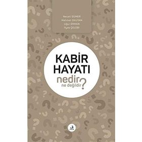 Kabir Hayatı Nedir Ne Değildir? - Kolektif