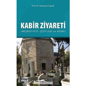 Kabir Ziyareti - Prof. Dr. Süleyman Toprak