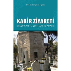 Kabir Ziyareti - Prof. Dr. Süleyman Toprak