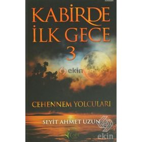 Kabirde İlk Gece 3 - Seyit Ahmet Uzun