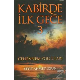 Kabirde İlk Gece 3 - Seyit Ahmet Uzun