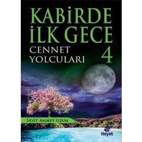 Kabirde İlk Gece 4 Cennet Yolcuları - Seyit Ahmet Uzun