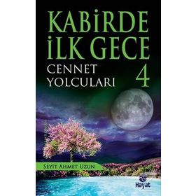 Kabirde İlk Gece 4 Cennet Yolcuları - Seyit Ahmet Uzun