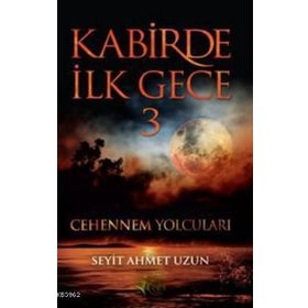 Kabirde İlk Gece - Seyit Ahmet Uzun