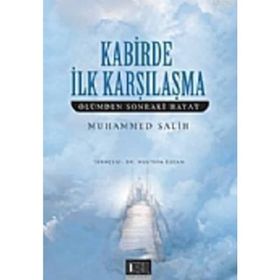 KABIRDE İLK KARŞILAŞMA ÖLÜMDEN SONRAKI HAYAT - MUHAMMED SALIH