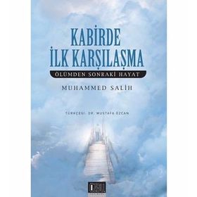 KABIRDE İLK KARŞILAŞMA ÖLÜMDEN SONRAKI HAYAT - MUHAMMED SALIH