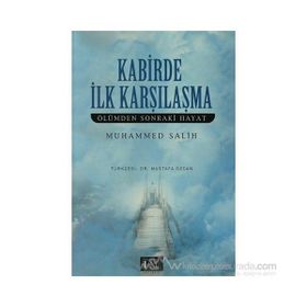 KABIRDE İLK KARŞILAŞMA ÖLÜMDEN SONRAKI HAYAT - MUHAMMED SALIH