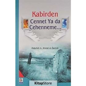KABIRDEN CENNETE VEYA CEHENNEME - GENEL